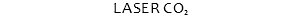 LASER CO₂
